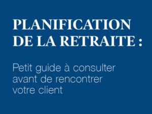 Préparation à la retraite : petit guide à l’intention des conseillers